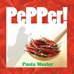 Pasta Master/PePPer！