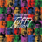 TUFF SESSION/TUFFIN’ COLORS