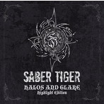 SABER TIGER/HALOS AND GLARE-Highlight Edition