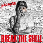 NAGAHIDE/BREAK THE SHELL(DVD付)