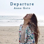 後藤杏奈/Departure