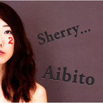 Sherry.../Aibito