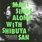 金子マリ/渋谷毅/MARI SINGS ALONG WITH SHIBUYA-SAN