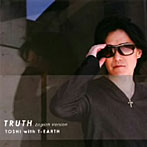 TOSHI with T-EARTH/TRUTH