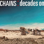 CHAINS/DECADES ON