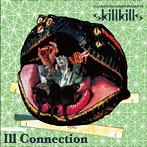 skillkills/Ill Connection