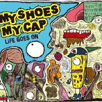 MY SHOES MY CAP/LiFE GOES ON