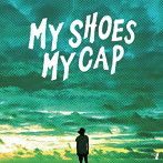 MY SHOES MY CAP/歌え、世界