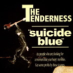 TENDERNESS/suicide blue