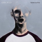 HOME IS A FIRE/ERROR EP