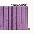 TOSHIZO SHIRAISHI/MYSTIC MOMENT
