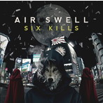 AIR SWELL/SIX KILLS