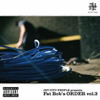 JET CITY PEOPLE presents Fat Bob’s ORDER vol.3