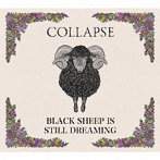 COLLAPSE/BLACK SHEEP IS STILL DREAMING