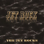 THE JET ROCKS/JET ROCK