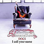 DOGS/I call your name