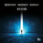 DJ Myosuke/Noizenecio/Kobaryo/Open The Mind