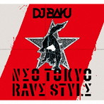DJ BAKU/NΣO TOKYO RΛVΣ STYLΣ