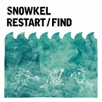 シュノーケル/RESTART/FIND