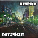 KENBINO/DAY＆NIGHT
