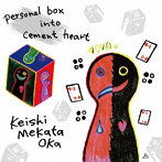 Keishi Mekata Oka/personal box into cement heart（特典限定盤）