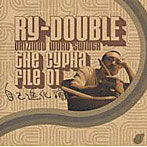RY-DOUBLE/THE CYPHA FILE 01/自己進化論