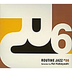 Routine Jazz #06 Selected by Kei Kobayashi