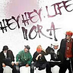 NORA/HEY HEY/LIFE