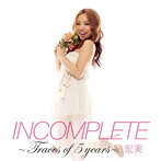 宏実/Incomplete-Traces of 5 years-