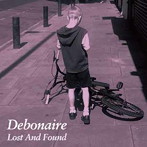DEBONAIRE/LOST＆FOUND