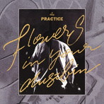 PRACTICE/FLOWERS IN YOUR DUSTBIN