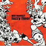 MIX MARKET/FUZZY FLOOR