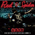 RED SPIDER/緊急事態〜ONE SOUND DANCE LIVE 2012 大阪城ホール〜