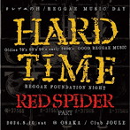 RED SPIDER/HARD TIME ＃レゲエの日
