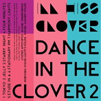 ill hiss clover/Dance in the clover 2