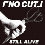 NO CUT/Still Alive