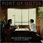 Port of Notes/Blue Arpeggio〜Own Best Selection〜