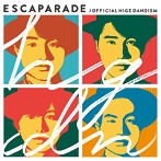 Official髭男dism/エスカパレード（初回限定盤）（DVD付）