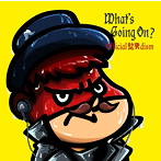 Official髭男dism/What’s Going On？（初回限定「鷹の爪」盤）