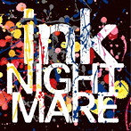 NIGHTMARE/ink 【Type-B】