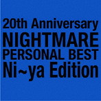 NIGHTMARE/20th Anniversary NIGHTMARE PERSONAL BEST Ni〜ya Edition
