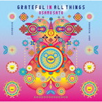 OSAMU SATO/GRATEFUL IN ALL THINGS（感謝感激雨霰）