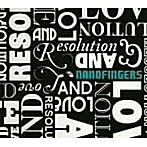 Nanofingers/LOVE AND RESOLUTION