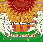 a-fank syndicate/Joyful Slow Land