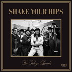 Tokyo Locals/Shake Your Hips