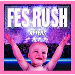 AFTERS/FES RUSH