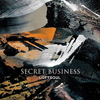 LOFTSOUL/SECRET BUSINESS