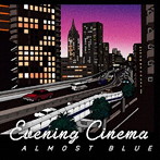 evening cinema/Almost Blue