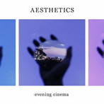 evening cinema/AESTHETICS