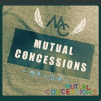 MUTUAL CONCESSIONS/MUTUAL CONCESSIONS〜思慕と追憶〜